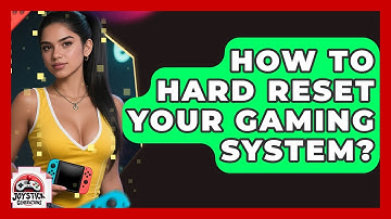 How To Hard Reset Your Gaming System? - Joystick Generations