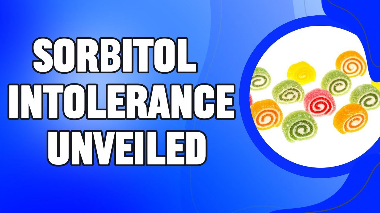 Sorbitol Intolerance Unveiled - YouTube