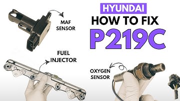 Hyundai : Fixing P219C Engine Error Code with 3 Methods