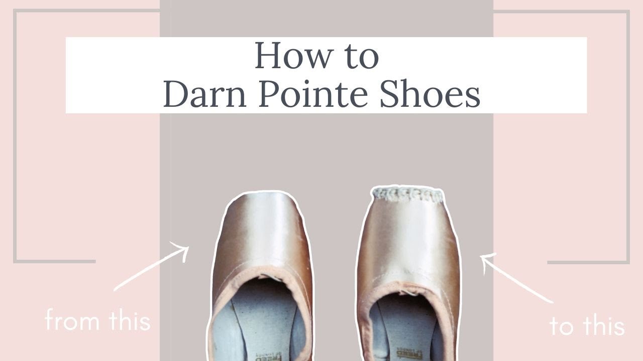 Step By Step - How To Darn Your Pointe Shoes