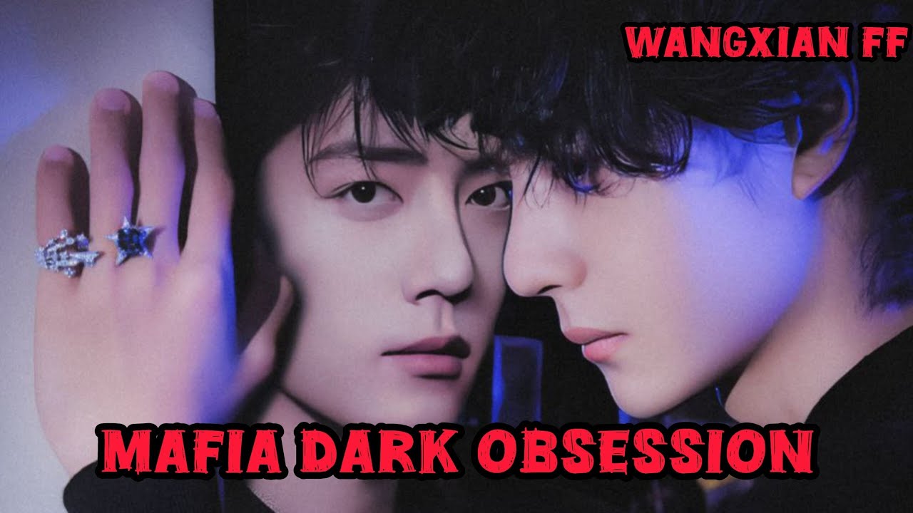 Mafia dark obsession #wangxianfanfictionexplainedinhindi #blstories #wangxianff 