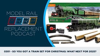 0301 So You Got a Trainset For Christmas: What Next for 2025?