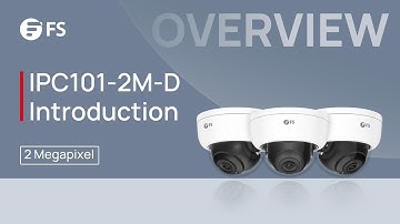 IPC101-2M-D Security Camera Overall Introduction | FS