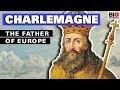 Charlemagne the father of europe