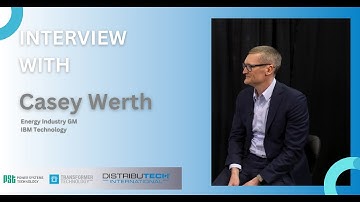 Interview with Casey Werth, Energy Industry GM, IBM Technology