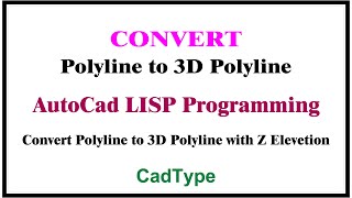 how to convert polyline | lwpolyline to 3d polyline in autocad using lisp | CTL86