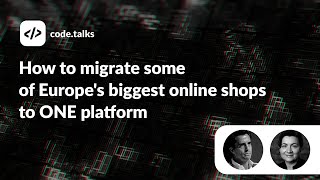 Celebrity code.talks 2022 - How to migrate some of Europe's biggest online shops to ONE platform Profile