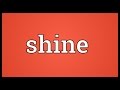 Shine Meaning