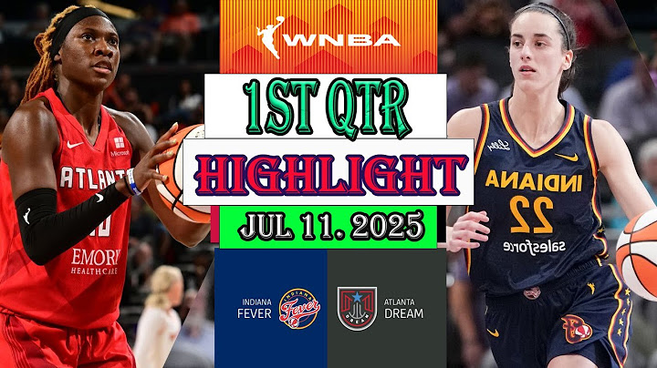 Indiana Fever vs Atlanta Dream 1st Qtr Highlights [Jul 11, 2O25]| Women's Basketball 2025