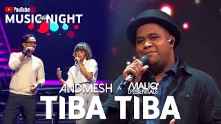 ANDMESH Ft. MALIQ \u0026 D'ESSENTIALS - TIBA TIBA (LIVE AT YOUTUBE MUSIC NIGHT 11.11)