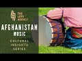 Cultural Insights: Afghanistan - Music