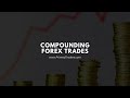 Compounding Forex Trades using a cTrader cBot
