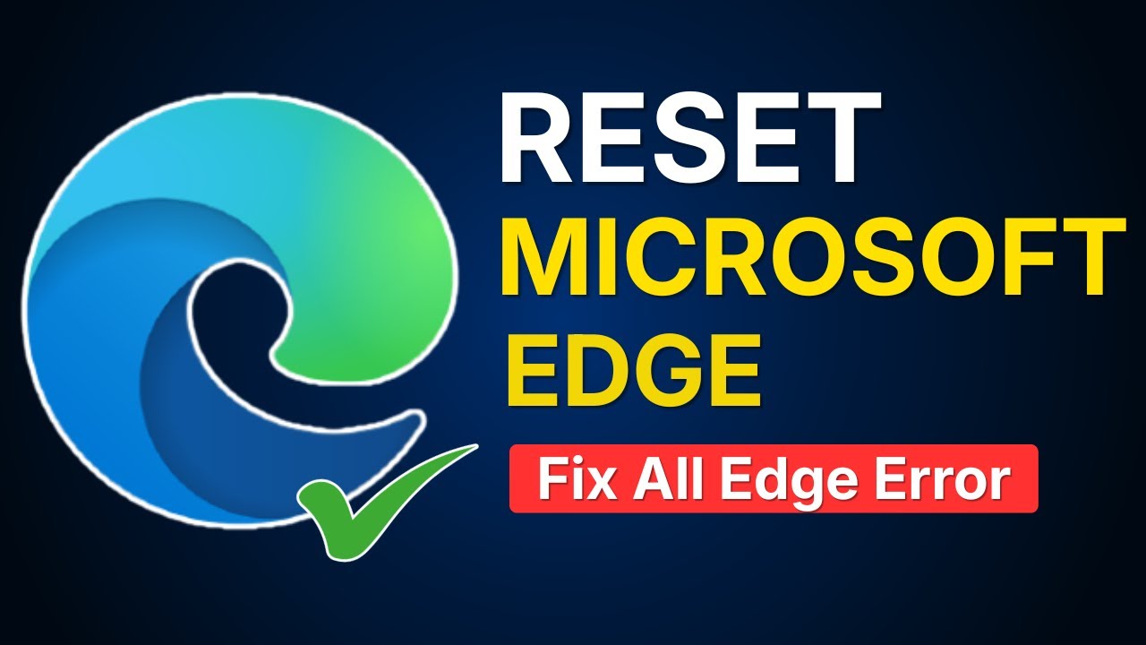 How to Reset Microsoft Edge on Windows in Windows 11 | Fix All Edge Error