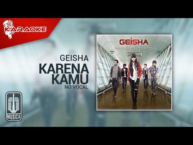 Geisha - Karena Kamu (Original Karaoke Video) | No Vocal class=