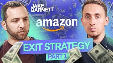 How to Sell Your Amazon Business - 2022 Exit Strategy with Jake Barnett 1/2