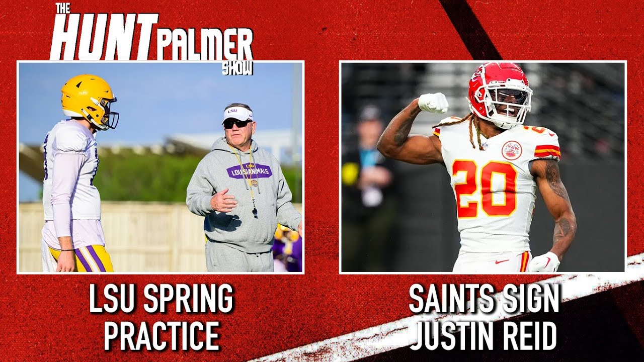 WATCH: New Orleans Saints Sign Free Agent Justin Reid | LSU Spring Practice | The Hunt Palmer Show