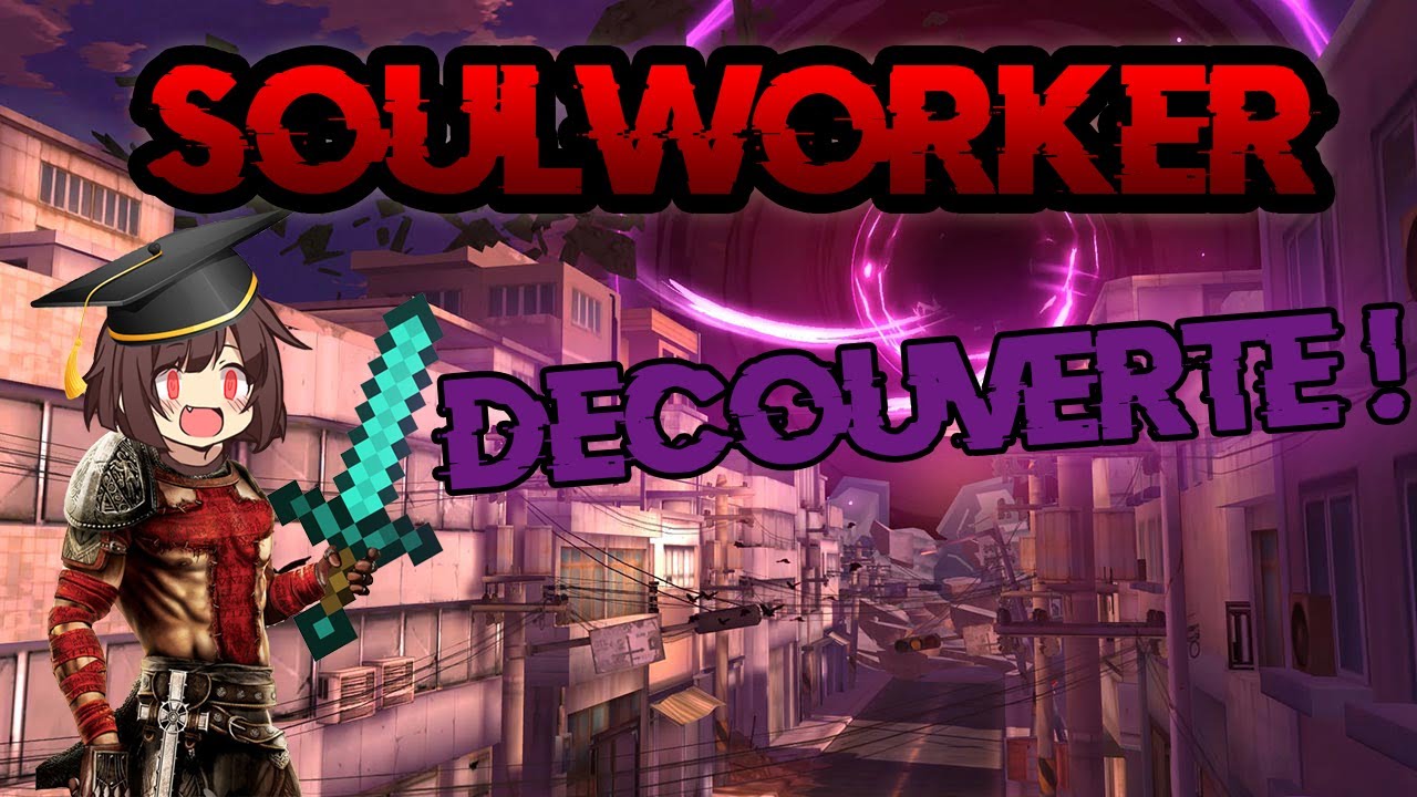 DECOUVERTE d'un action MMORPG [ Soulworker ]