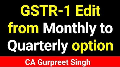GSTR1 Filing Wrongly Selected Monthly Option|How to Change/Edit GSTR1 Monthly to Quarterly Option
