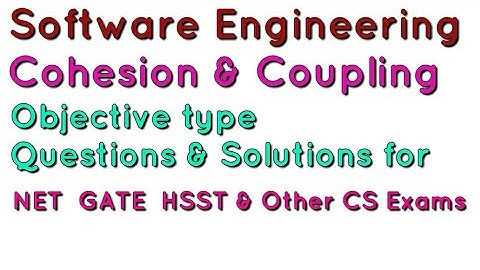 Software Engineering | Cohesion and Coupling | Previous UGC NET Questions