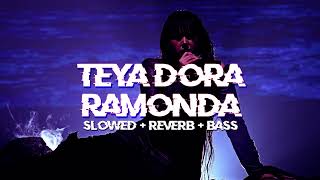 teya dora - ramonda [ slowed + reverb ]