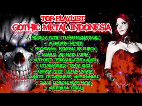 Top Playlist Lagu Gothic Metal Indonesia Paling Enak Di Dengar Buat Teman Kerja Dan Santai