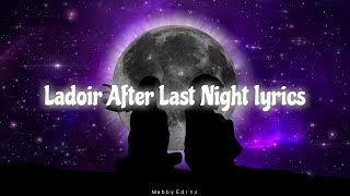 Ladoir - After Last Night lyrics