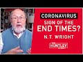 NT WRIGHT: Coronavirus Part of End Times Prophecy? God's Grief & Shock