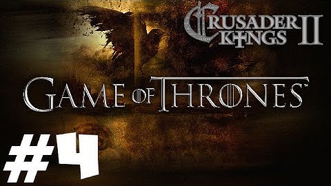 Crusader Kings 2 - Game of Thrones Mod - The Tyrells - Ep.4