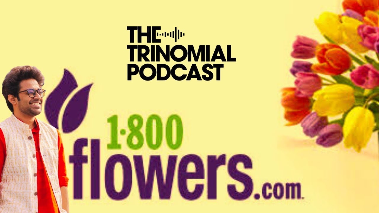 How does 1800 Flowers' business model work? The Trinomial Podcast