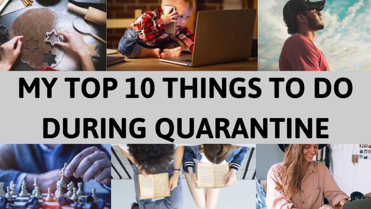 My Top 10 Things To Do During Quarantine To Fight COVID19Stay Home
