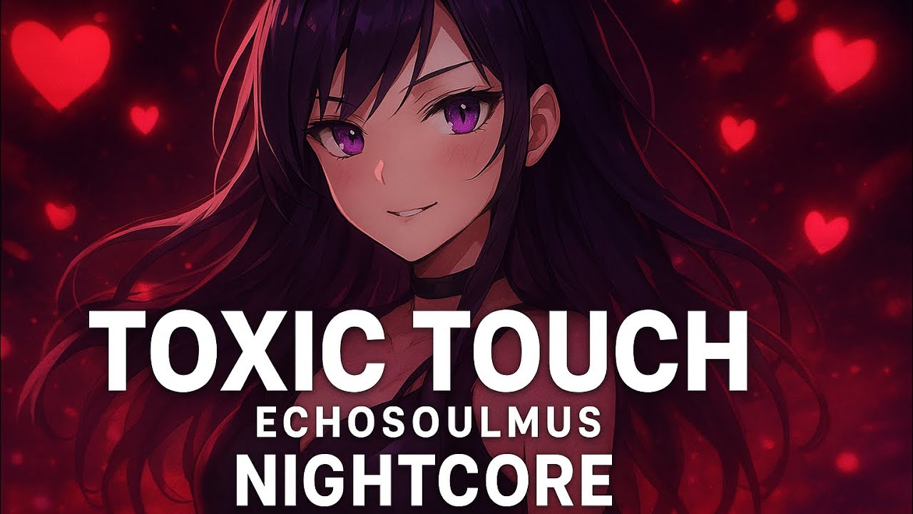 Toxic Touch | Addictive Nightcore Hit You’ll Play on Repeat | EchoSoulMus