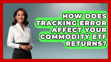 How Does Tracking Error Affect Your Commodity ETF Returns? - Commodity Wealth Investor