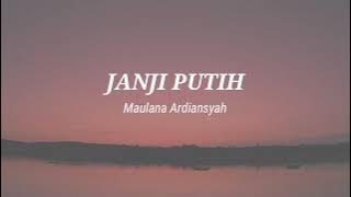 Janji Putih Maulana Ardiansyah Lirik Lagu