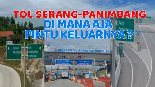 TOL SERANG PANIMBANG || DIMANA SAJA PINTU KELUAR NYA❓