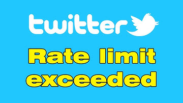 What does rate limit exceeded on Twitter API mean, twitter cannot retrieve tweets