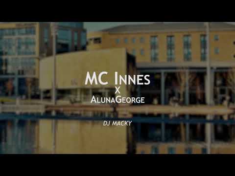 MC INNES X AlunaGeorge Best Be Believing 2019 REMIX DJ Macky 