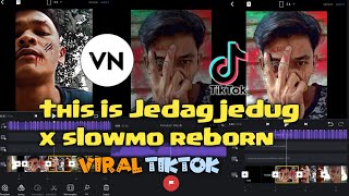Tutorial Jedag jedug x slowmo reborn viral di tiktok😱 menggunakan apk VN 😊 cuss di gaskeun lah😊