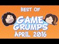 Best of Game Grumps - April 2016