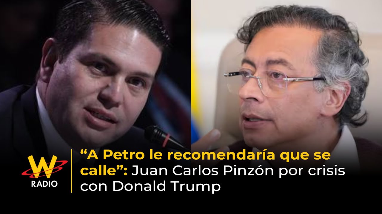 “A Petro le recomendaría que se calle”: Juan Carlos Pinzón por crisis con Donald Trump