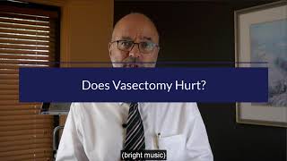 Does vasectomy hurt?