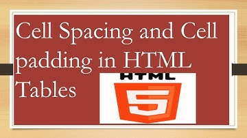 Cell spacing and Cell Padding in HTML