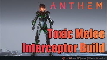 Anthem - Grandmaster Interceptor Guide - Toxic Melee Build