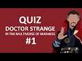 Quiz doctor strange in the multiverse of madness 1 fr