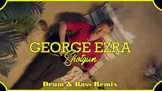 George Ezra - Shotgun (Drum & Bass remix)