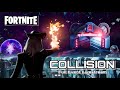 Fortnite - Collision (Live Event)