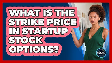What Is The Strike Price In Startup Stock Options? - The Startup Growth Hub