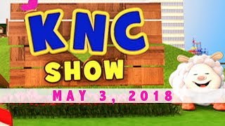 KNC Show  (May 3, 2018)