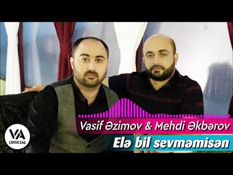Vasif Azimov Mehdi Masallı - Elə Bil Sevməmisən (Original Official Audio)