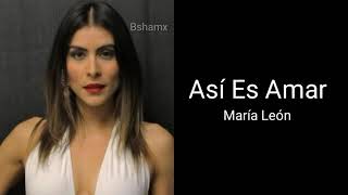 María León - Así Es Amar ( Letra Español)