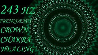 243 hz Frequency Crown Chakra Healing